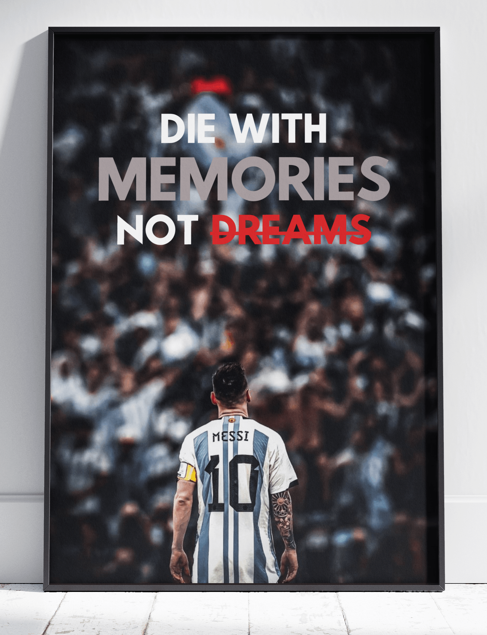 Die with Memories Not Dreams